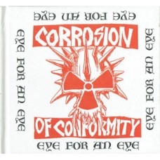 Corrosion of Conformity - Eye For An Eye