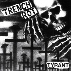 Trench Rot - Tyrant (test press)