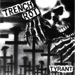 Trench Rot - Tyrant (test press)