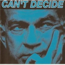 Cant Decide - s/t