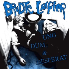 Brudte Lofter - Ung Dum & Desperat (blue wax) Brudte Lofter - Ung Dum & Desperat (blue wax)