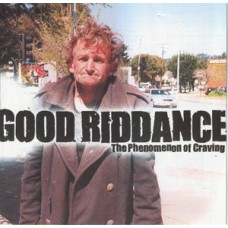 Good Riddance - The Phenomenon of Craving Good Riddance - The Phenomenon of Craving