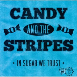 Candy and the Stripes - In Sugar we Trust Candy and the Stripes - In Sugar we Trust