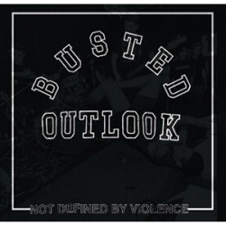 Busted Outlook - Not Defined By Violence Busted Outlook - Not Defined By Violence