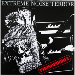 Extreme Noise Terror - Phonophobia (plus bonus 12"") Extreme Noise Terror - Phonophobia (plus bonus 12"")