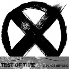 Test of Time - A Place Beyond Test of Time - A Place Beyond