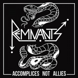 Remnants - Accomplices Not Allies Remnants - Accomplices Not Allies