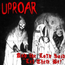 Uproar - And the Lord Said Uproar - And the Lord Said