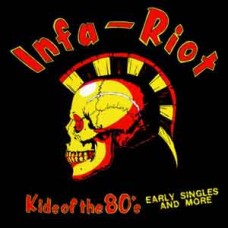 Infa Riot - Early Singles and More Infa Riot - Early Singles and More