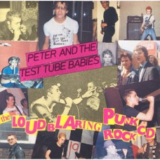 Peter and the Test Tube Babies - Loud Blaring Punk Rock!