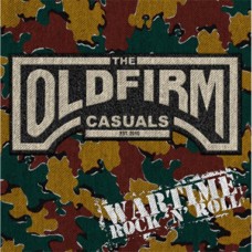 Old Firm Casuals - Wartime Rock n Roll