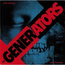 Generators - Life Gives, Life Takes Generators - Life Gives, Life Takes