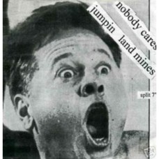 Jumpin Land Mines/Nobody Cares - split
