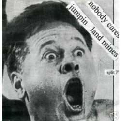 Jumpin Land Mines/Nobody Cares - split
