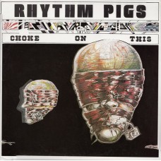 Rhythm Pigs - Choke On This