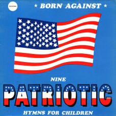 Born Against - 9 Patriotic Hymns for Children