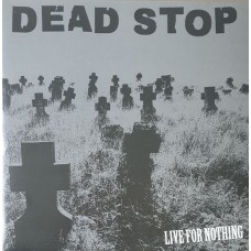 Dead Stop - Live For Nothing (ltd 500, red wax)