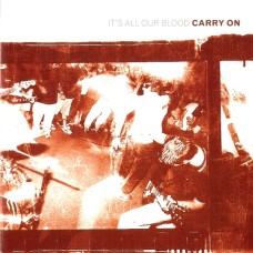 Carry On - It's All Our Blood