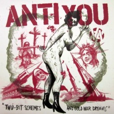 Anti You - Two-Bit Schemes And Cold War Dreams