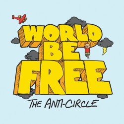 World be Free - The Anti Circle