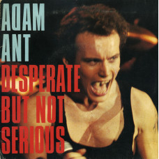 Adam Ant - Desperate But Not Not Serious