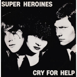 Super Heroines - Cry For Help