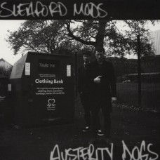 Sleeford Mods - Austerity Dogs