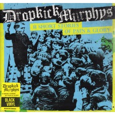 Dropkick Murphys - 11 Short Stories of Pain and Glory