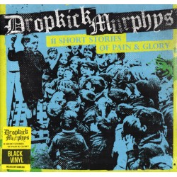 Dropkick Murphys - 11 Short Stories of Pain and Glory