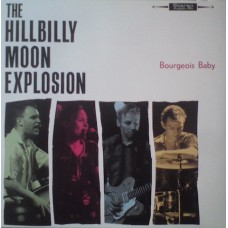 Hillbilly Moon Explosion - Bourgeois Baby