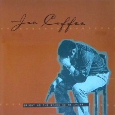 Joe Coffee - Bright as the Stars We're Under