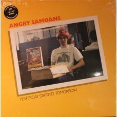 Angry Samoans - Yesterday Started Tomorrow