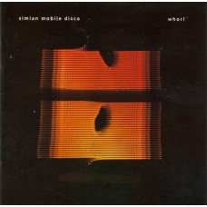 Simian Mobile Disco - Whorl