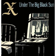 X - Under the Big Black Sun