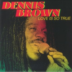 Dennis Brown - Love is So True