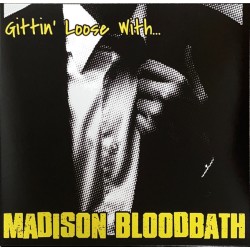 Madison Bloodbath - Gettin' Loose With