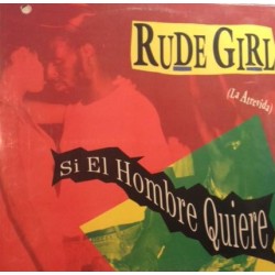 Rude Girl - Si El Hombre Quiere