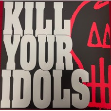 Kill Your Idols - No Gimmicks Needed