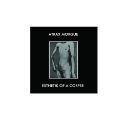 Atrax Morgue - Esthetik of a Corpse