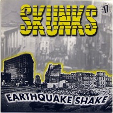 Skunks - Earthquake Shake