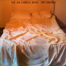 Jim Carroll Band - Dry Dreams