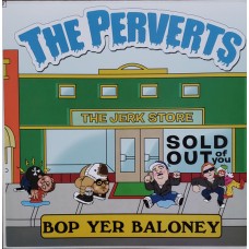 Perverts - Bop Yer Baloney