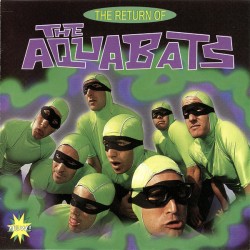 Aquabats - The Return Of