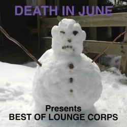 Death In June - Best of Lounge Corps