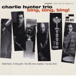 Charlie Hunter Trio - Bing Bing Bing