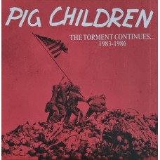 Pig Children - The Torment Continues 83-86