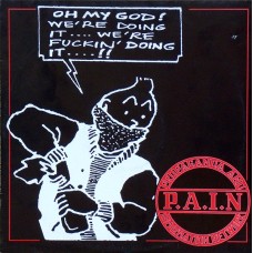 P.A.I.N. - Oh My God We're Doing It