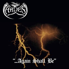 Hades - ""...Again Shall Be""
