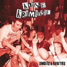 Klasse Kriminale - Singles & Rarities