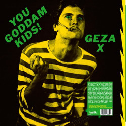 Geza-X - You Goddamn Kids! Geza-X - You Goddamn Kids!